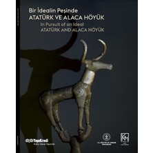 Yapı Kredi Yayınları Bir Idealin Peşinde: Atatürk ve Alaca Höyük