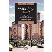 İletişim Yayınları Mış Gibi Site: Ankara'da Bir Toki Gecekondu Dönüşüm Sitesi
