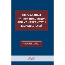 Astana Yayınları Uluslararası Yatırım Hukukunda Adil ve Hakkaniyetli Muamele Ilkesi