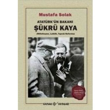 Kaynak Yayınları Atatürk’ün Bakanı Şükrü Kaya