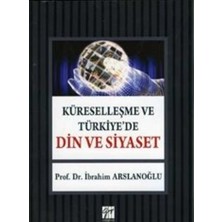 Gazi Kitabevi Küreselleşme ve Türkiye'de Din ve Siyaset