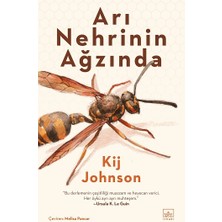 İthaki Yayınları Arı Nehrinin Ağzında Kij Johnson 368 Sayfa Ciltsiz Eser