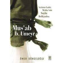 Timaş Yayınları Mus’ab B. Umeyr Ömer Döngeloğlu Ciltsiz 160 Sayfa Türkçe Kitap