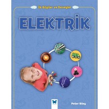 Mavi Kelebek Yayınları Ilk Bilgiler ve Deneyler - Elektrik