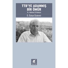 Ayrıntı Yayınları Ttb’ye Adanmış Bir Ömür: Dr. Mahmut Ortakaya