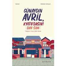 Ayrıkotu Yayınları Günaydın Avril, Kyoto’dasın!