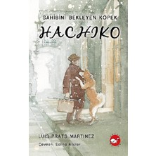 Beyaz Balina Yayınları Hachiko - Sahibini Bekleyen Köpek (Ciltli)