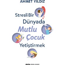 Alfa Yayınları Stresli Bir Dünyada Mutlu Çocuk Yetiştirmek