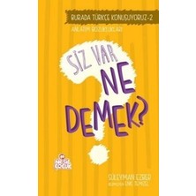 Nesil Çocuk Yayınları Burada Türkçe Konuşuyoruz 2: Siz Var Ne Demek?