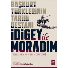Ötüken Neşriyat Idigey ile Moradım - Başkurt Türklerinin Tarihi Destanı