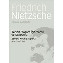 İthaki Yayınları Tarihin Yaşam Için Yararı ve Sakıncası: Zamana Aykırı Bakışlar 2