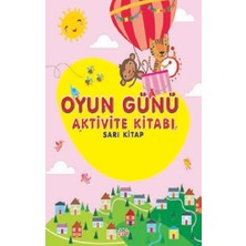 0-6 Yaş Yayınları Oyun Günü Aktivite Kitabı Sarı Kitap