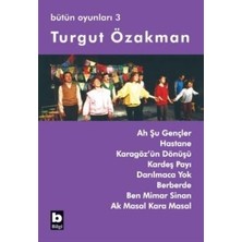 Bilgi Yayınevi Turgut Özakman Bütün Oyunları 3 (Ah Şu Gençler, Hastane, ...)
