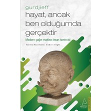 Destek Yayınları Hayat, Ancak Ben Olduğumda Gerçektir – Gurdjieff