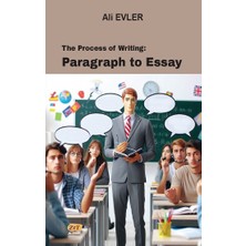 Zet Akademi Yayınları The Process Of Writing: Paragraph To Essay