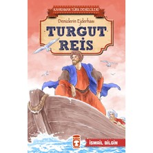 Timaş Çocuk Turgut Reis - Kahraman Türk Denizcileri