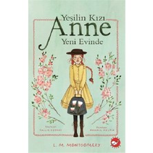 Beyaz Balina Yayınları Yeşilin Kızı Anne Yeni Evinde (Ciltli )