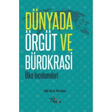 Orion Kitabevi Dünyada Örgüt ve Bürokrasi (Ülke Incelemeleri)