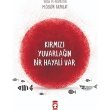 Timaş Çocuk Kırmızı Yuvarlağın Bir Hayali Var