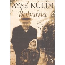 Everest Yayınları Babama Ayşe Kulin 60 Sayfa Ciltsiz Türkçe Kitap 13,5 x 19,5 cm Boyut