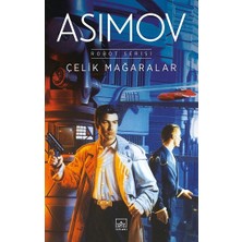 İthaki Yayınları Çelik Mağaralar - Robot Serisi 1. Kitap Isaac Asimov Ciltsiz