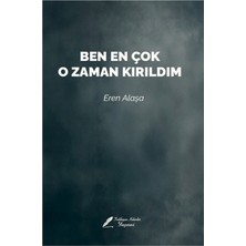 Fısıldayan Kalemler Yayınevi Ben En Çok O Zaman Kırıldım
