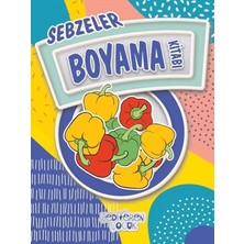 Yediveren Çocuk Sebzeler Boyama Kitabı