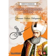 Beyaz Balina Yayınları Cihana Hükmeden Sultan - Tarihte Iz Bırakanlar Kanuni Sultan Süleyman