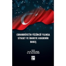 Gazi Kitabevi Cumhuriyetin Yüzüncü Yılında Siyaset ve Idareye Akademik Bakış