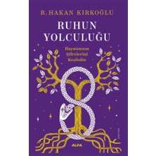 Alfa Yayınları Ruhun Yolculuğu R. Hakan Kırkoğlu Ciltsiz 400 Sayfa Türkçe Yayın