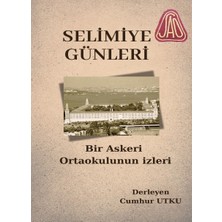 Galeati Yayıncılık Selimiye Günleri Bir Askeri Ortaokulun Izleri