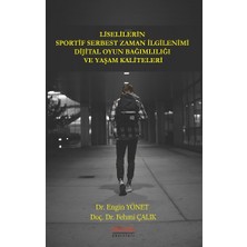 Astana Yayınları Liselilerin Sportif Serbest Zaman Ilgilenimi Dijital Oyun Bağımlılığı ve Yaşam Kaliteleri