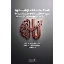 Artikel Akademi Eğitimde Dijital Dönüşüm Süreci: Öğretmenlerin Yapay Zekaya Yönelik Tutumları ve Mesleki Yeterlilikleri