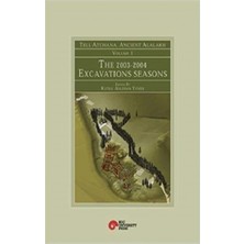 Koç Üniversitesi Yayınları Tell Atchana, Ancient Alalakh Volume 1 - The 2003-2004 Excavations Seasons