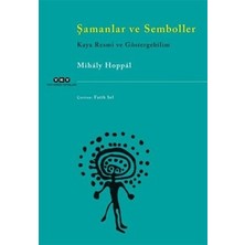 Yapı Kredi Yayınları Şamanlar ve Semboller - Kaya Resmi ve Göstergebilim