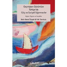 Liberte Yayınları Geçmişten Günümüze Türkiye'de Göç ve Suriyeli Sığınmacılar