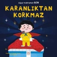 1001 Çiçek Kitaplar Süper Kahraman Ben Serisi - Karanlıktan Korkmaz