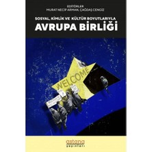 Astana Yayınları Sosyal Kültür ve Kimlik Boyutlarıyla Avrupa Birliği