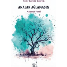 Luna Yayınları Analar Ağlamasın -Terör - Korona - Deprem