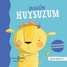İş Bankası Kültür Yayınları Bugün Huysuzum – Duygularım Davranışlarım (Ciltli)
