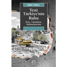İletişim Yayınları Yeni Türkiye'nin Ruhu Hınç, Tahakküm, Muhtaçlaştırma