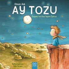 1001 Çiçek Kitaplar Onun Adı Ay Tozu - Exupery'nin Kısa Yaşam Öyküsü