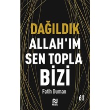 Nesil Yayınları Dağıldık Allah’ım Sen Topla Bizi