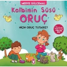 Timaş Çocuk Kalbimin Süsü Oruç Merve Gülcemal Ciltsiz 36 Sayfa Eğitici Kitap