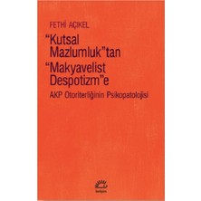 İletişim Yayınları Kutsal Mazlumluk'tan Makyavelist Despotizm'e