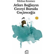 İletişim Yayınları Atları Bağlayın Geceyi Burada Geçireceğiz