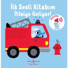 İş Bankası Kültür Yayınları İtfaiye Geliyor - İlk Sesli Kitabım (Ciltli)