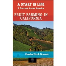 Platanus Publishing A Start In Life: A Journey Across America - Fruit Farming In California
