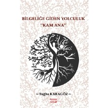 Kırmızı Ada Yayınları Bilgeliğe Giden Yolculuk “kam Ana”