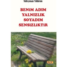 Zet Yayınları Benim Adım Yalnızlık Soyadım Sensizliktir